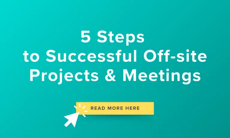 Guide | 5 Steps to Successful Off-siteProjects & Meetings